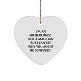 Archeologist Gifts, Heart Ornament with Funny Quote, Christmas Unique Gifts from Friends - Image 1